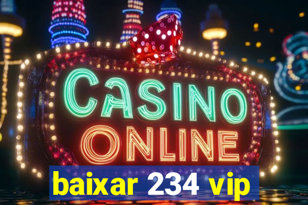 baixar 234 vip